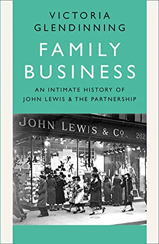 Family Business: An Intimate History of John Lewis and the Partnership