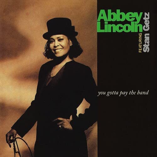 Abbey Lincoln Stan Getz - You Gotta Pay The Band [VINYL]