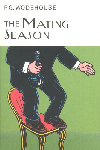 The Mating Season (Everyman's Library P G WODEHOUSE)