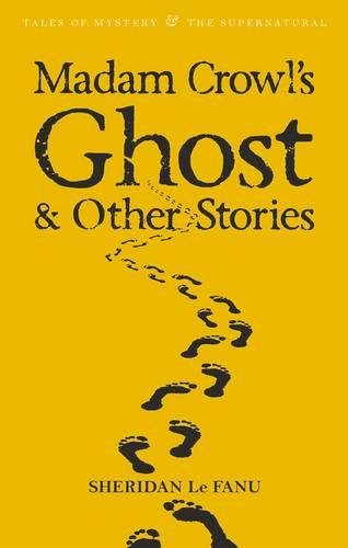 Madam Crowl's Ghost & Other Stories (Tales of Mystery & The Supernatural)