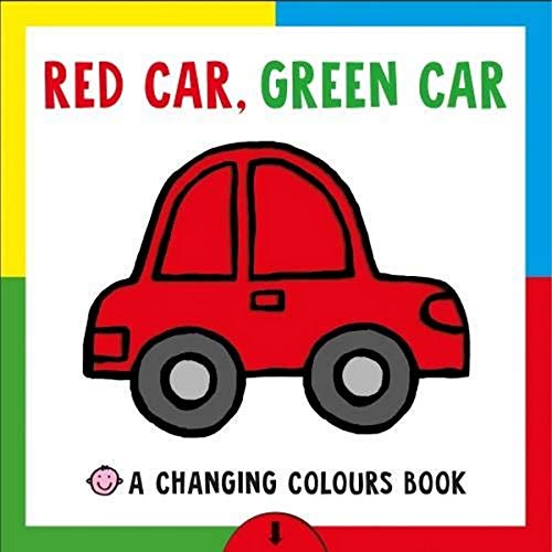Red Car Green Car (Changing Colours Book)