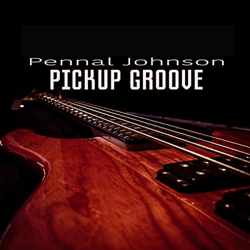 Pennal Johnson - Pickup Groove [CD]