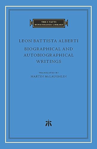 Biographical and Autobiographical Writings: 96 (The I Tatti Renaissance Library)