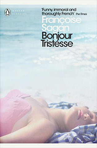 Francoise Sagan - Bonjour Tristesse and A Certain Smile