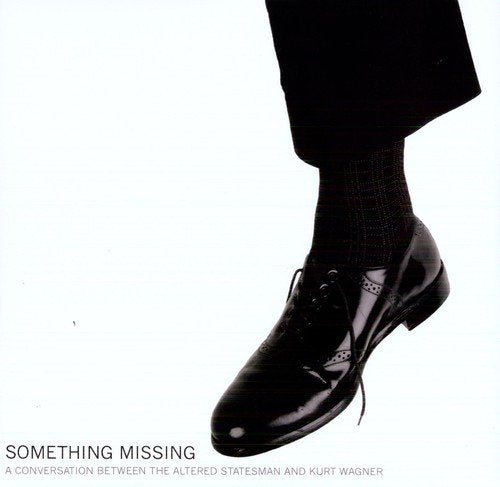 Altered Statesman,The & Kurt Wagner - Something Missing [VINYL]