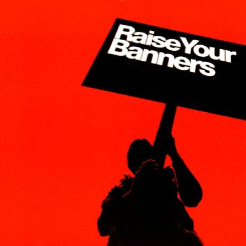 Raise Your Banners - Raise Your Banners: Festival of Political Song [CD]