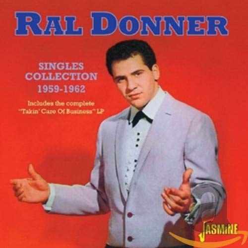 Ral Donner - Singles Collection 1959 - 62 (Incl. Takin Care Of Business Lp) [CD]