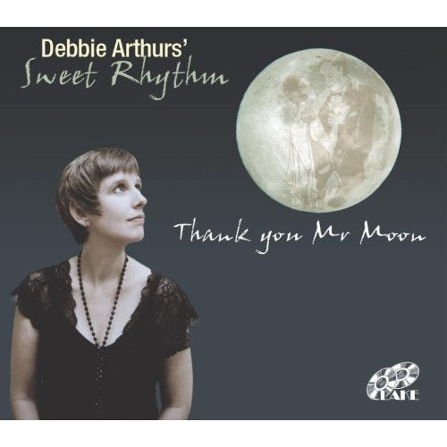 Debbie Arthurs' Sweet Rhythm - Thank You Mr Moon [CD]