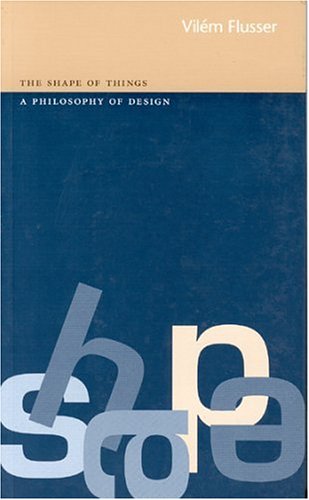 The Shape of Things: a Philosophy of Design