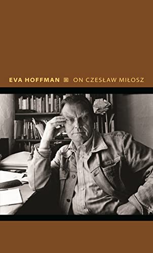 On Czeslaw Milosz: Visions from the Other Europe: 14 (Writers on Writers, 14)