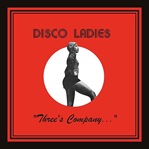 Disco Ladies - "Three's Company..." [CD]