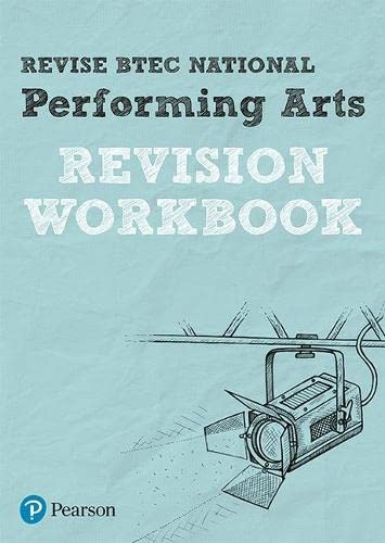 Pearson REVISE BTEC National Performing Arts Revision Workbook: for home learning, 2022 and 2023 assessments and exams (REVISE BTEC Nationals in Performing Arts)