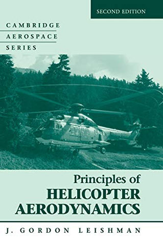Principles of Helicopter Aerodynamics: 12 (Cambridge Aerospace Series, Series Number 12)