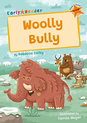 Woolly Bully: (Orange Early Reader) (Maverick Early Readers)