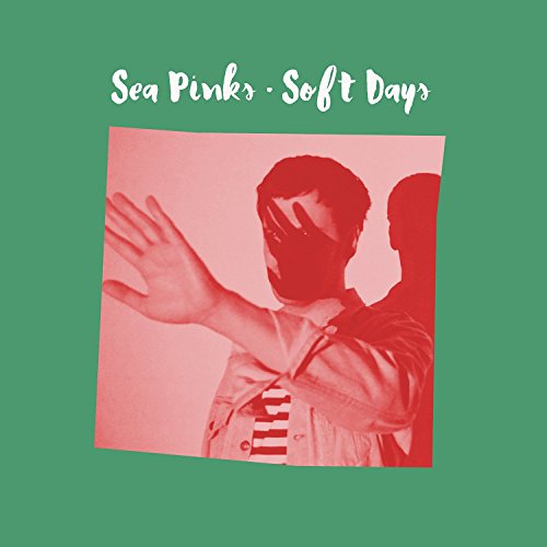 Sea Pinks - Soft Days [CD]