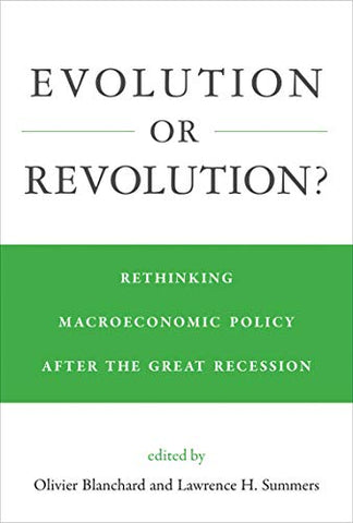 Evolution or Revolution?: Rethinking Macroeconomic Policy after the Great Recession (The MIT Press)