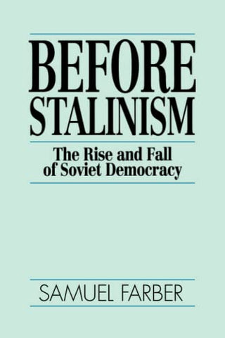 Before Stalinism: The Rise and Fall of Soviet Democracy