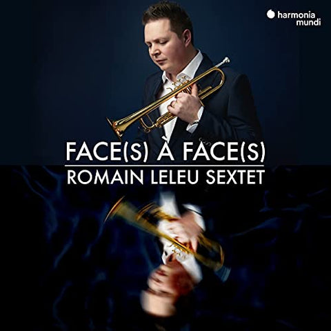 Romain Leleu Sextet, Romain Leleu - Face(S) A Face(S) [CD]