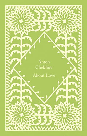 About Love: Anton Chekhov (Little Clothbound Classics)
