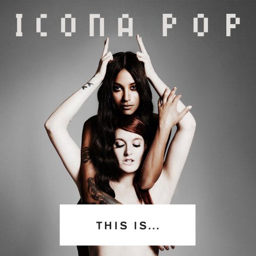 Icona Pop - This Is... Icona Pop [CD]