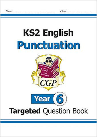 KS2 English Targeted Question Book: Punctuation - Year 6 (CGP KS2 English)