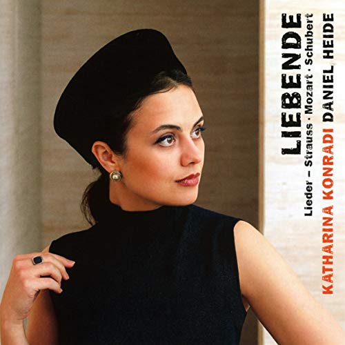 Katharina Konradi - Liebende: Lieder By Strauss, Mozart & Schubert [CD]