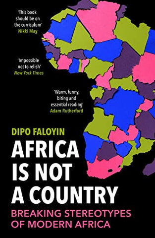 Africa Is Not A Country: Breaking Stereotypes of Modern Africa