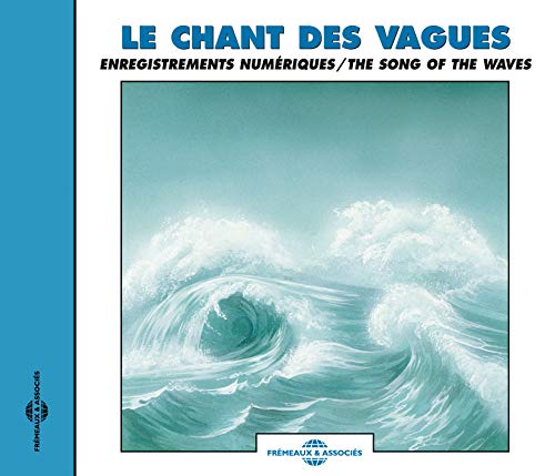 Le Chant Des Vagues - The Sounds of Nature: Song of the Waves [CD]