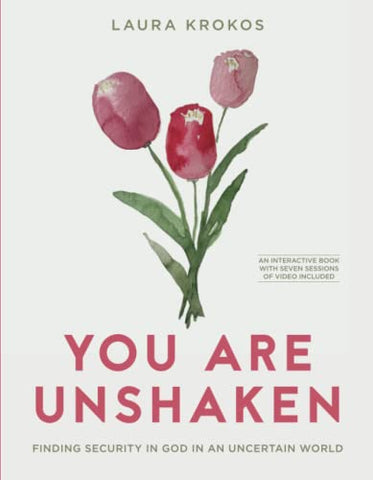 You Are Unshaken: Finding Security in God in an Uncertain World