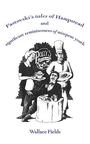 Fastovski's Tales of Hampstead: and significant reminiscences of misspent youth