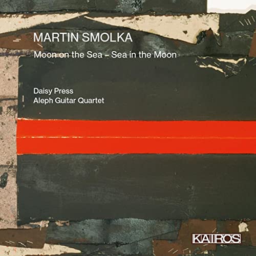 Aleph Guitar Quartet - Martin Smolka: Moon on the Sea - Sea in the Moon [CD]