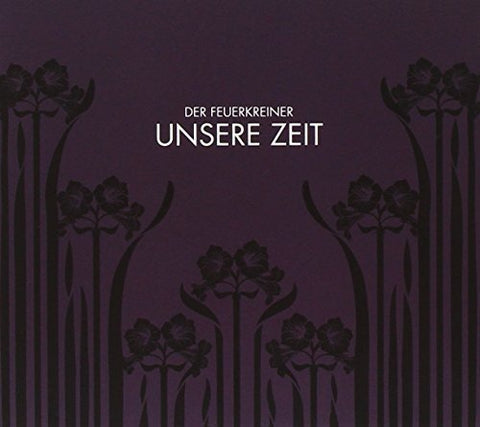 Der Feuerkreiner - Unsere Zeit [CD]