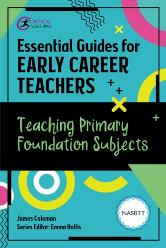 Essential Guides for Early Career Teachers: Teaching Primary Foundation Subjects