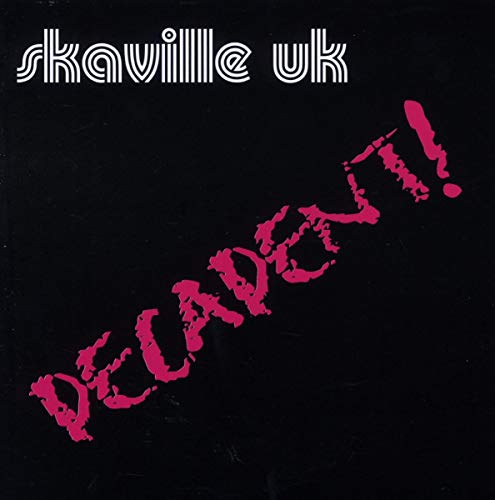 "Black album cover with 'Skaville UK' in white and 'Decadent!' in pink, diagonal text."
