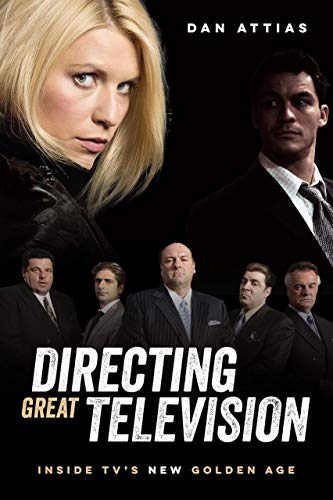 Directing Great Television: Inside TV's New Golden Age: Inside TV's New Golden Age