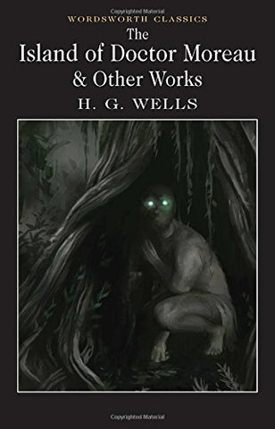 H. G. Wells - The Island of Doctor Moreau and Other Stories