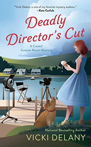 Deadly Director's Cut: 2 (A Catskill Summer Resort Mystery)