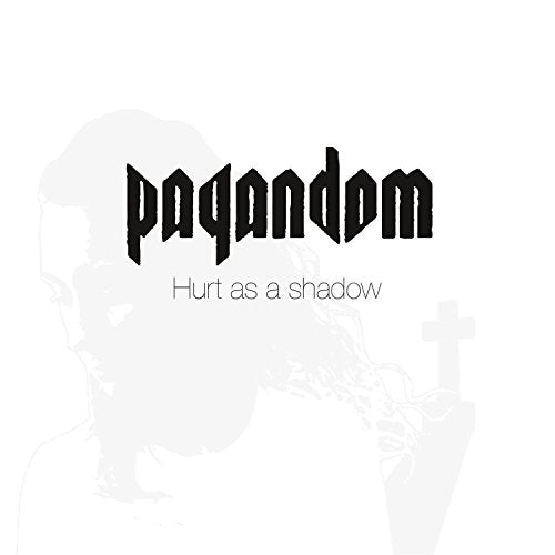 "Album cover with 'Pagandom' in black gothic font and 'Hurt as a Shadow' text."
