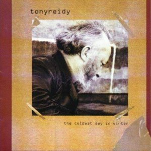 Album cover for "The Coldest Day In Winter" by Tony Reidy, showing a man.