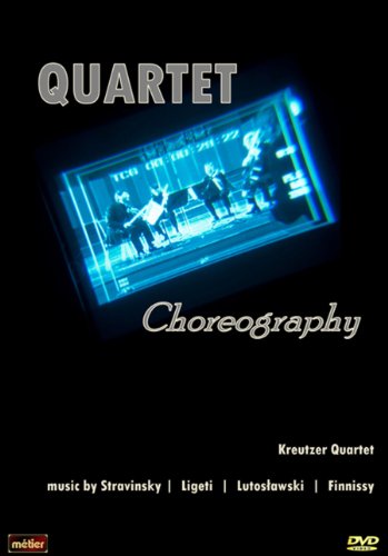 Kreutzer Quartet Choreography The [DVD]