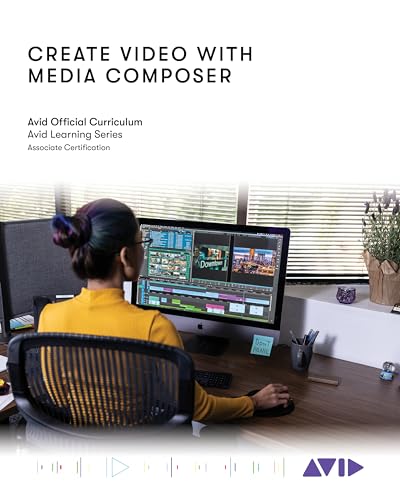 Create Video with Media Composer: Official Avid Curriculum
