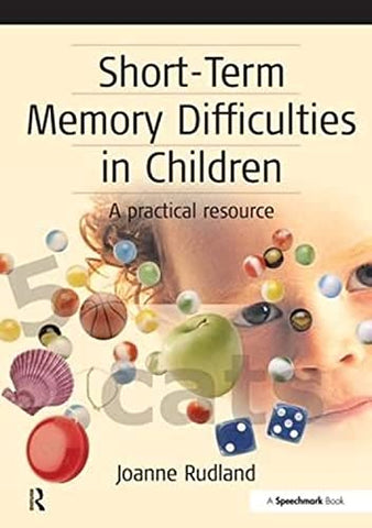 Short-Term Memory Difficulties in Children: A Practical Resource (Speechmark Practical Therapy Resource)
