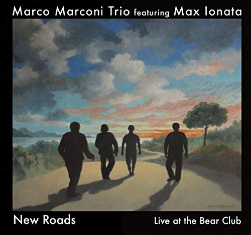 Marco Marconi Trio & Max Ionat - New Roads - Live at the Bear Club [CD]