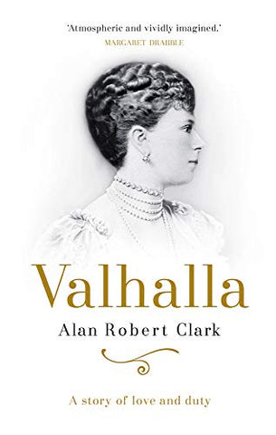 Valhalla: The tragic story of May of Teck and her rise to the throne of Britain: A story of love and duty