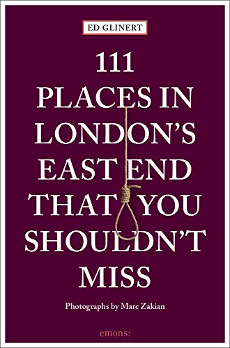 111 Places in London's East End That You Shouldn't Miss (111 Places/Shops)