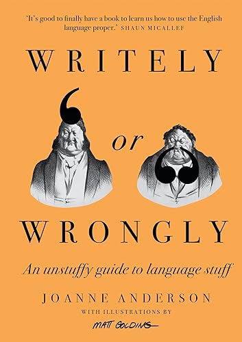 Writely or Wrongly: An unstuffy guide to language stuff