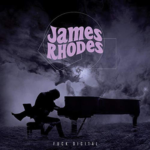 James Rhodes - Fuck Digital [VINYL]