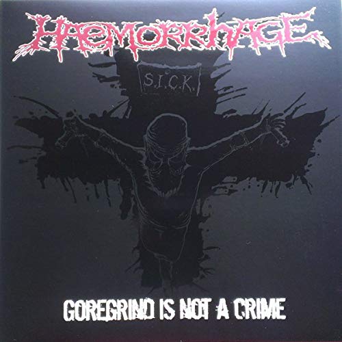 Haemorrhage - Goregrind Is Not A Crime (Rsd 2016) [VINYL]