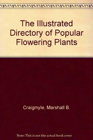 The Illustrated Directory of Popular Flowering Plants