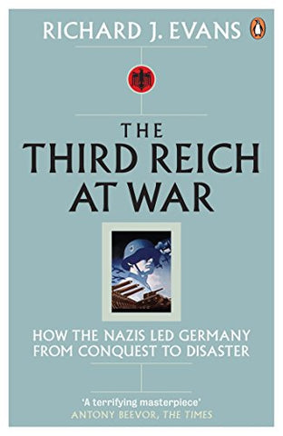 Richard J. Evans - The Third Reich at War